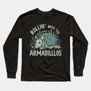 Rollin' with the armadillos Long Sleeve T-Shirt